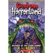 Revenge of the Living Dummy (Goosebumps Horrorland #1) by Stine, R. L., 9780439918695