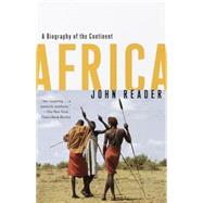 Africa A Biography of the Continent by READER, JOHN, 9780679738695