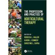 The Profession and Practice of Horticultural Therapy by Haller; Rebecca L., 9781138308695