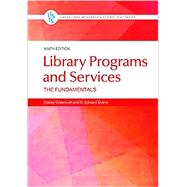 Library Programs and Services: The Fundamentals (Library and Information Science Text Series) 9th Edition by Stacey Greenwell, G. Edward Evans, 9781440878695