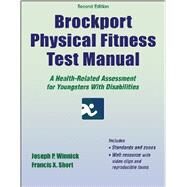 Brockport Physical Fitness Test Manual 2nd Edition With Web Resource by Joseph Winnick, Francis Short, 9781450468695