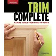 Trim Complete : Expert Advice from Start to Finish by KOSSOW, GREG, 9781561588695
