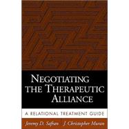 Negotiating the Therapeutic Alliance A Relational Treatment Guide by Safran, Jeremy D.; Muran, J. Christopher, 9781572308695