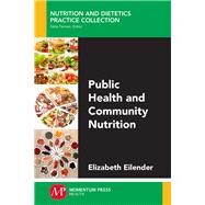 Public Health and Community Nutrition by Eilender, Elizabeth, 9781606508695