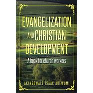 Evangelization and Christian Development by Adewumi, Akinbowale Isaac, 9781796078695