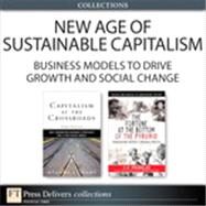 New Age of Sustainable Capitalism: Business Models to Drive Growth and Social Change (Collection) by Stuart L. Hart;   C. K. Prahalad, 9780133448696