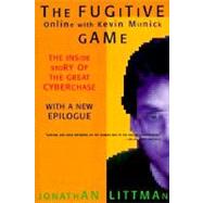 The Fugitive Game Online with Kevin Mitnick by Littman, Jonathan, 9780316528696