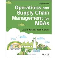 Operations and Supply Chain Management for MBAs by Meredith, Jack R;Shafer, Scott M, 9781119898696