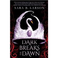 Dark Breaks the Dawn by Larson, Sara B., 9781338068696