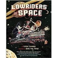 Lowriders in Space by Camper, Cathy; Gonzalez, Raul, III, 9781452128696