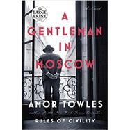 A Gentleman in Moscow A Novel by TOWLES, AMOR, 9781524708696