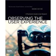 Observing the User Experience by Goodman; Kuniavsky, 9780123848697