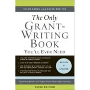 Only Grant-Writing Book You'll Ever Need : Top Grant Writers and Grant Givers Share Their Secrets by Karsh, Ellen, 9780465018697