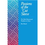 Passions of the Cut Sleeve by Hinsch, Bret, 9780520078697