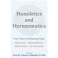 Homiletics and Hermeneutics by Gibson, Scott M.; Kim, Matthew D., 9780801098697