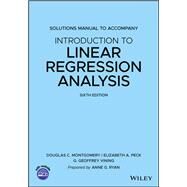 Solutions Manual to Accompany Introduction to Linear Regression Analysis by Montgomery, Douglas C.; Peck, Elizabeth A.; Vining, G. Geoffrey, 9781119578697