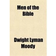 Men of the Bible,Moody, Dwight Lyman,9781153828697