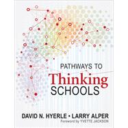 Pathways to Thinking Schools by Hyerle, David N.; Alper, Larry; Jackson, Yvette, 9781412998697