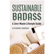 Sustainable Badass by Gittemarie Johansen, 9781642508697