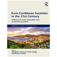 Euro-Caribbean Societies in the 21st Century: Offshore Europe and its Discontents by Chauvin; STbastien, 9781857438697