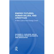Energy Futures, Human Values, And Lifestyles by Carlson, Richard C., 9780367168698