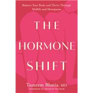 The Hormone Shift Navigate Menopause with Purpose and Power by Bhatia, Tasneem, 9780593578698