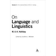 On Language and Linguistics Volume 3 by Halliday, M.A.K.; Webster, Jonathan J., 9780826458698
