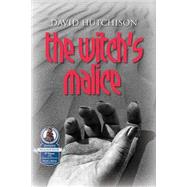 The Witch's Malice by Hutchison, David Leslie, 9781491268698