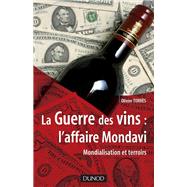 La Guerre des vins : l'affaire Mondavi by Olivier Torrs, 9782100488698