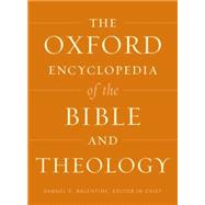 The Oxford Encyclopedia of the Bible and Theology  Two-Volume Set by Balentine, Samuel E., 9780199858699