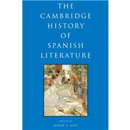 The Cambridge History of Spanish Literature by Edited by David T. Gies, 9780521738699