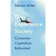 The Experience Society by Miles, Steven, 9780745338699