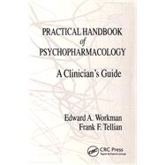 Practical Handbook of Psychopharmacology by Edward A. Workman; Frank F. Tellian, 9781000658699