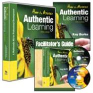 How to Assess Authentic Learning (Multimedia Kit) : A Multimedia Kit for Professional Development by Kay Burke, 9781412978699