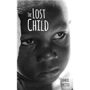 The Lost Child by Sekitto, Samuel; Hopwood, Dave, 9781500608699