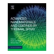Advanced Nanomaterials and Coatings by Thermal Spray by Yang, Guan-jun; Suo, Xinkun, 9780128138700