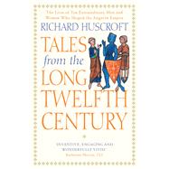 Tales from the Long Twelfth Century by Huscroft, Richard, 9780300228700