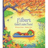 Filbert, the Good Little Fiend by Oram, Hiawyn; Liao, Jimmy, 9780763658700