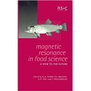 Magnetic Resonance in Food Science by Webb, Graham A.; Belton, P. S.; Gil, A. M.; Delgadillo, I., 9780854048700