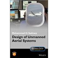 Design of Unmanned Aerial Systems by Sadraey, Mohammad H., 9781119508700