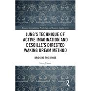 Jung's Technique of Active Imagination and Desoille's Directed Waking Dream Method by Cassar, Laner, 9781138318700
