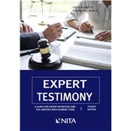 Expert Testimony A Guide for Expert Witnesses and the Lawyers Who Examine Them by Lubet, Steven; Boals, Elizabeth I., 9781601568700
