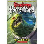 Creep From the Deep (Goosebumps Horrorland #2) by Stine, R. L., 9780439918701