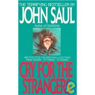 Cry for the Strangers A Novel by SAUL, JOHN, 9780440118701