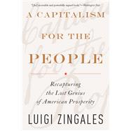 A Capitalism for the People by Luigi Zingales, 9780465038701