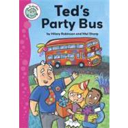 Ted's Party Bus by Robinson, Hilary; Sharp, Melanie, 9780778738701