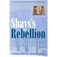 Shays's Rebellion by Richards, Leonard L., 9780812218701