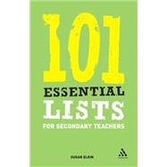 101 Essential Lists for Secondary Teachers by Elkin, Susan, 9780826488701