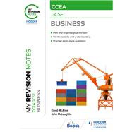 My Revision Notes CCEA GCSE Business by David McAree; John McLaughlin, 9781398308701