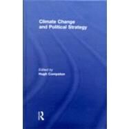 Climate Change and Political Strategy by Compston; Hugh, 9780415458702